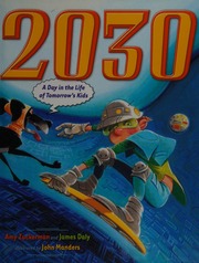 2030 A Day In The Life Of Tomorrows Kids Zuckerman Amy Author