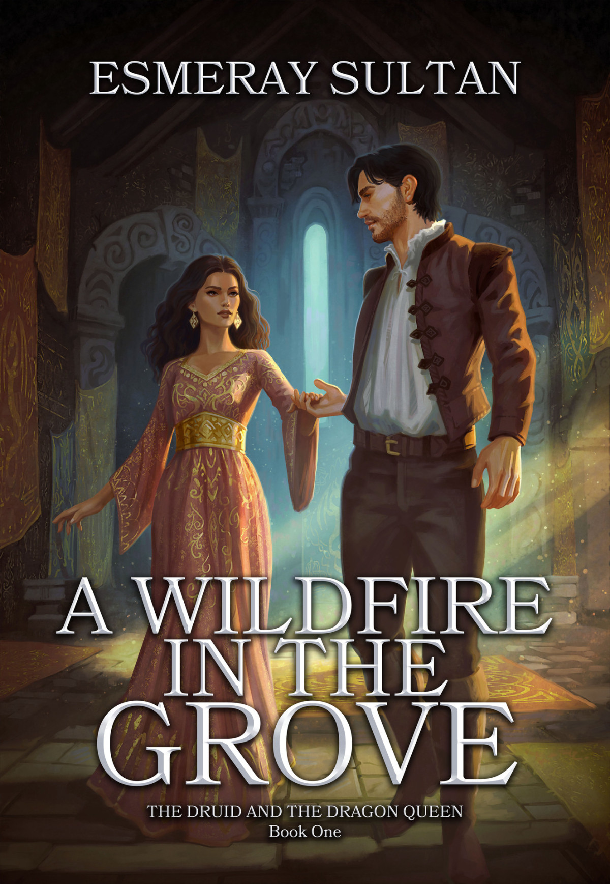 A Wildfire In The Grove The Druid And The Dragon Queen Book One Sultan