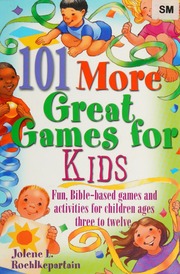101 More Great Games For Kids Active Biblebased Fun For Christian Education Roehlkepartain