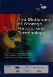 The 2009 Snia Dictionary A Glossary Of Storage Networking Data And Information Management Terminology Storage Networking Industry Association