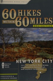 60 Hikes Within 60 Miles Of New York City Including Northern New Jersey Western Long Island And Southwestern Connecticut Second Edition Edition Brooks