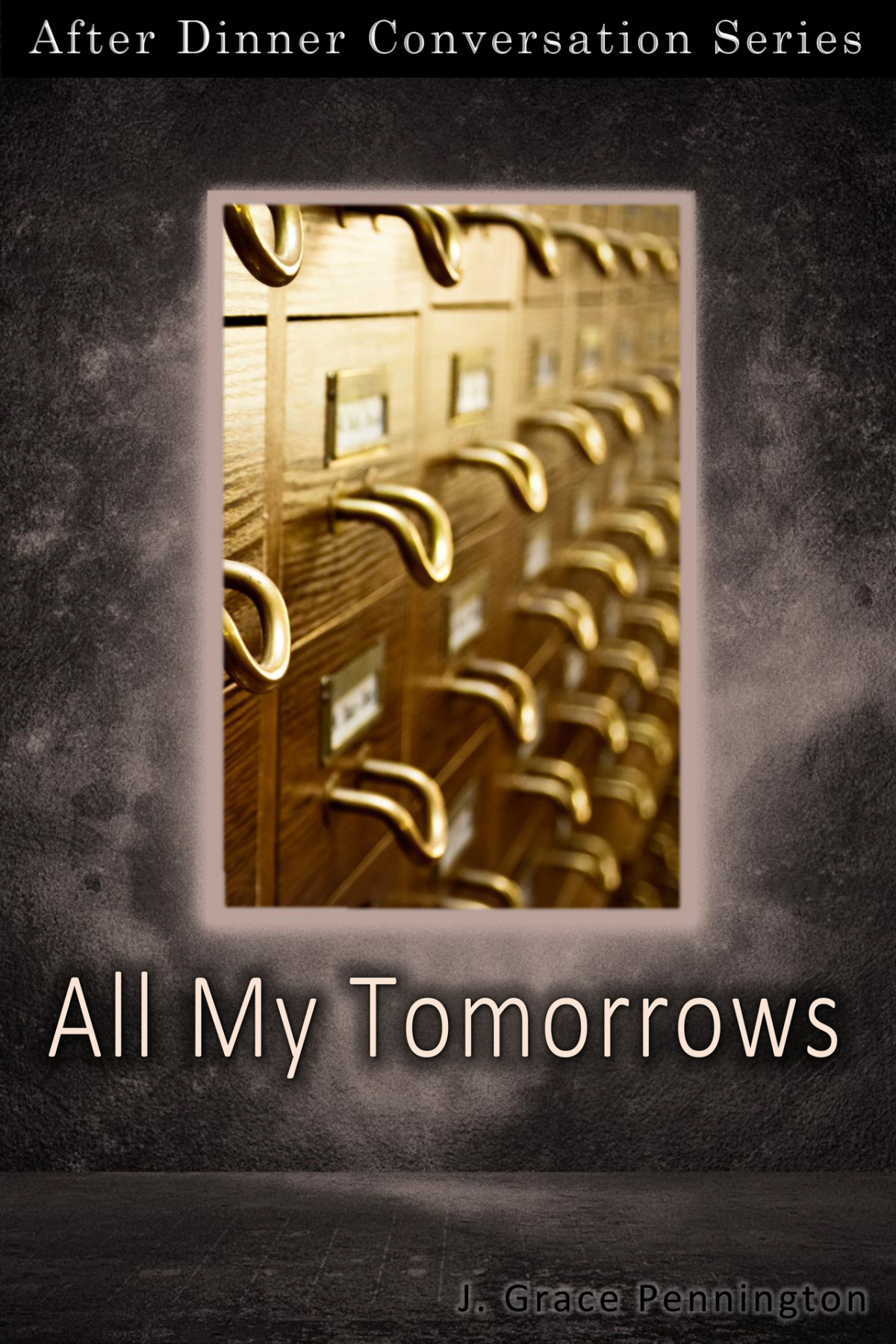 All My Tomorrows After Dinner Conversation Short Story Series Pennington
