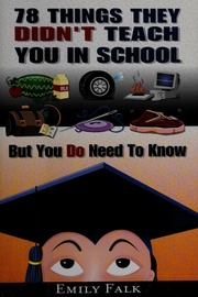 78 Things They Didnt Teach You In School But You Do Need To Know Falk