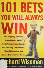 101 Bets You Will Always Win Jawdropping Illusions Remarkable Riddles Scintillating Science Stunts And Cunning Conundrums That Will Astound And Amaze Everyone You Know Wiseman