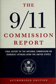 The 911 Commission Report Final Report Of The National Commission On Terrorist Attacks Upon The United States 1st Ed National Commission On Terrorist Attacks Upon The United States