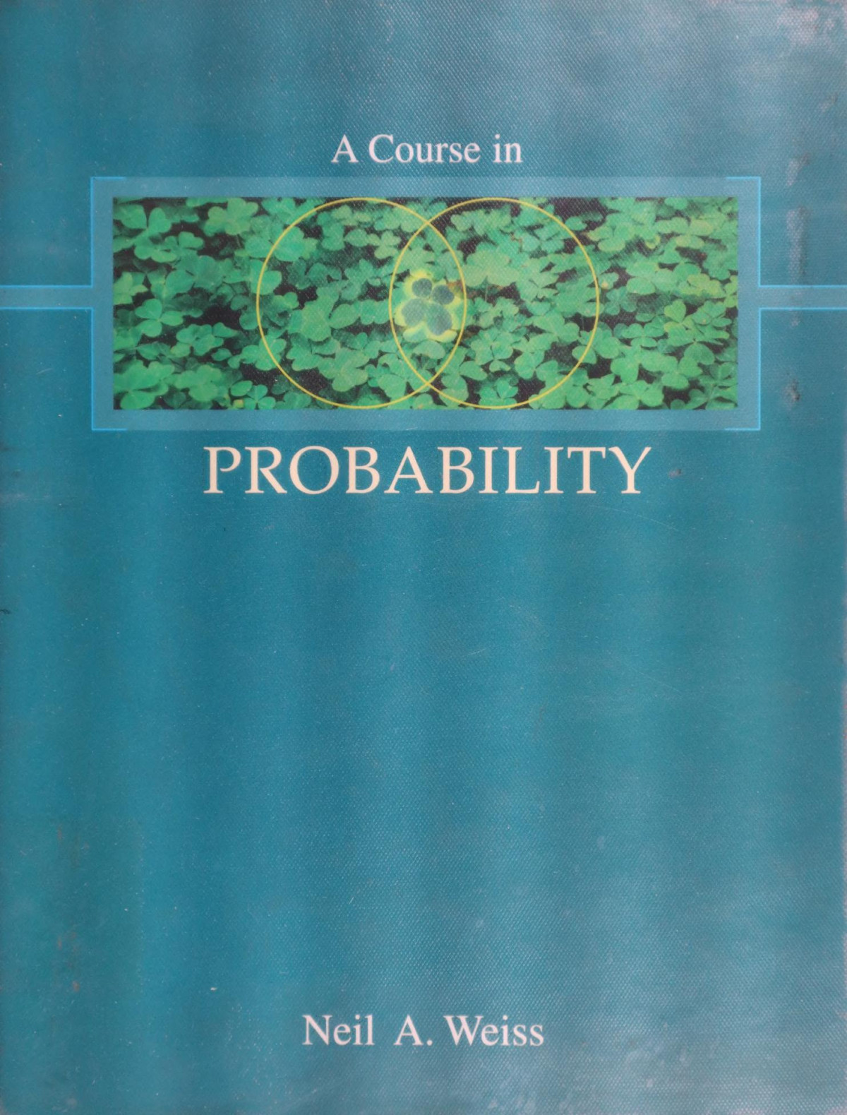 Course In Probability A 1st Edition Neil Weiss