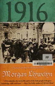 1916 A Novel Of The Irish Rebellion Llywelyn Morgan Author