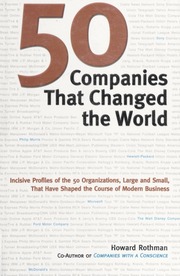 50 Companies That Changed The World Electronic Resource Incisive Profiles Of The 50 Organizations Large And Small That Have Shaped The Course Of Modern Business Rothman