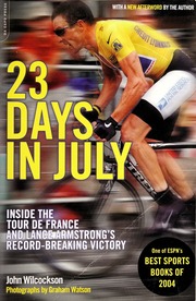 23 Days In July Inside The Tour De France And Lance Armstrongs Recordbreaking Victory None New Ed Edition Wilcockson