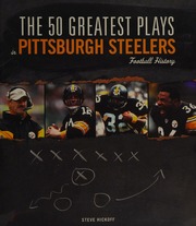 The 50 Greatest Plays In Pittsburgh Steelers Football History Hickoff