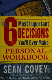 The 6 Most Important Decisions Youll Ever Make Personal Workbook Covey