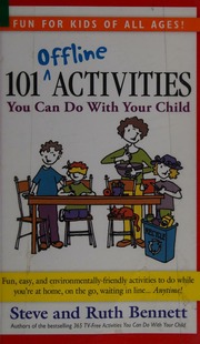 101 Offline Activities You Can Do With Your Child Bennett Steve