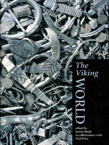 The Viking World 1st Edition Stefan Brink Neil Price
