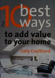 The 10 Best Ways To Add Value To Your Home How To Grow Your Space And Your Wealth Coulthard
