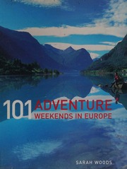 101 Adventure Weekends In Europe Woods Sarah 1967