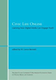 Civic Life Online Learning How Digital Media Can Engage Youth Bennett