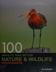 100 Ways To Take Better Nature And Wildlife Photographs Edwardes
