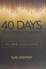 40 Days To Lasting Change An Aha Challenge Idleman Kyle Author