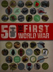 50 Things You Should Know About The First World War Eldridge