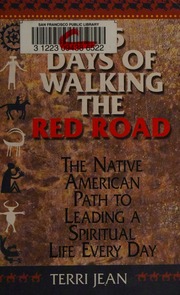 365 Days Of Walking The Red Road The Native American Path To Leading A Spiritual Life Every Day Jean