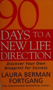 90 Days To A New Life Direction Find Your Own Blueprint For Success Fortgang