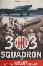 303 Squadron The Legendary Battle Of Britain Fighter Squadron Aquila Polonica Ed Fiedler