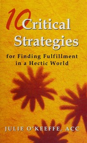 10 Critical Strategies For Finding Fulfillment In A Hectic World Okeeffe Acc
