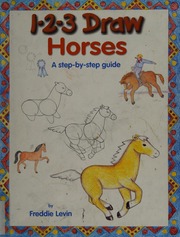 123 Draw Horses A Stepbystep Guide Levin Freddie