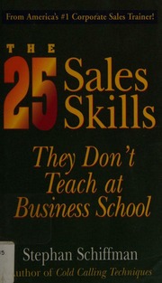 25 Sales Skills They Dont Teach At Business School Schiffman