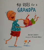 40 Uses For A Grandpa Library Binding Edition Ziefert Harriet