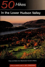 50 Hikes In The Lower Hudson Valley Hikes And Walks From Westchester County To Albany None Green