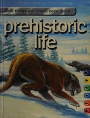 1000 Things You Should Know About Prehistoric Life Campbell Andrew
