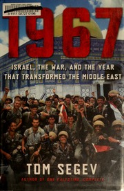 1967 Israel The War And The Year That Transformed The Middle East 1st Us Ed Segev