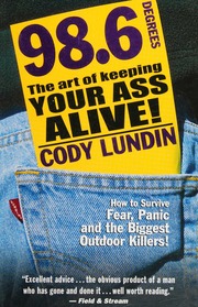 986 Degrees The Art Of Keeping Your Ass Alive 1st Ed Lundin