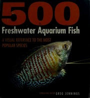 500 Freshwater Aquarium Fish Greg Jennings
