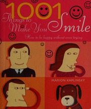 1001 Things To Make You Smile How To Be Happy Without Even Trying Kaplinsky