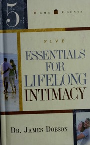 5 Essentials For Lifelong Intimacy Dobson James C 1936