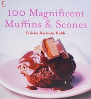 100 Magnificent Muffins Scones Barnumbobb Felicity