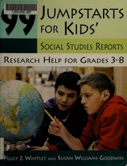 99 Jumpstarts For Kids Social Studies Reports Research Help For Grades 38 Whitley