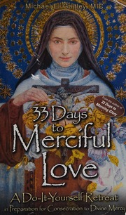 33 Days To Merciful Love A Doityourself Retreat In Preparation For Consecration To Divine Mercy Gaitley