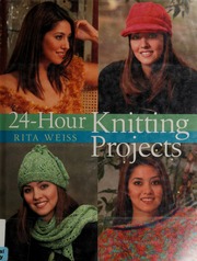 24hour Knitting Projects Weiss Rita