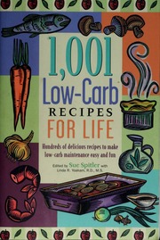 1001 Lowcarb Recipes For Life Hundreds Of Delicious Recipes To Make Lowcarb Maintenance Easy And Fun Spitler