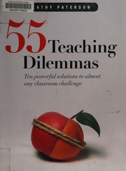 55 Teaching Dilemmas Ten Powerful Solutions To Almost Any Classroom Challenge Paterson