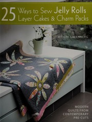 25 Ways To Sew Jelly Rolls Layer Cakes Charm Packs Greenberg