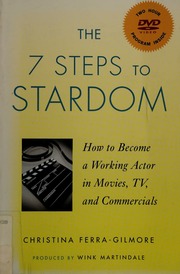 The 7 Steps To Stardom How To Become A Working Actor In Movies Tv And Commercials Papdvd Edition Ferragilmore