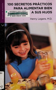 100 Secretos Practicos Para Alimentar Bien A Sus Hijos None Legere