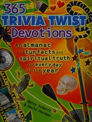 365 Trivia Twist Devotions An Almanac Of Fun Facts And Spiritual Truth For Every Day Of The Year Schmitt
