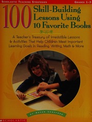 100 Skillbuilding Lessons Using 10 Favorite Books A Teachers Treasury Of Irresistible Lessons Activities That Help Children Meet Learning Goals In Reading Writing Math More Lunsford
