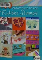 100 Great Ways To Use Rubber Stamps Read Françoise