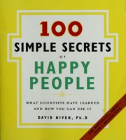 100 Simple Secrets Of Happy People What Scientists Have Learned And How You Can Use It Niven